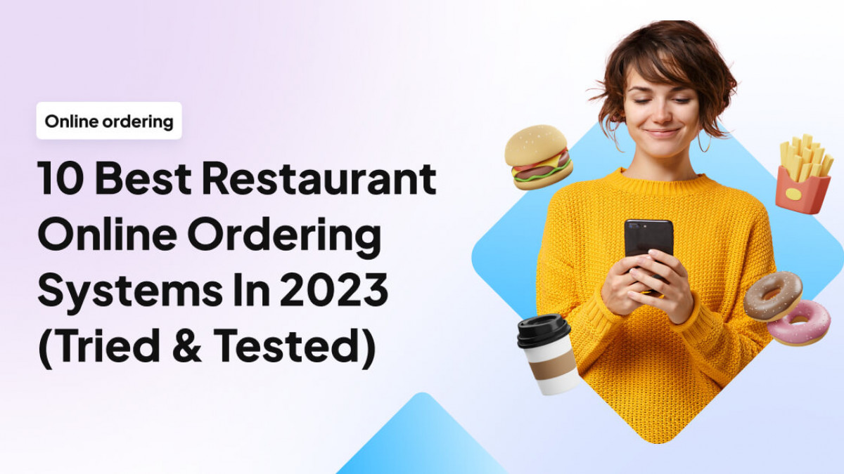 https://www.upmenu.com/wp-content/uploads/2023/01/10-Best-Restaurant-Online-Ordering-Systems-In-2023-Tried-Tested-1-1200x675.jpg