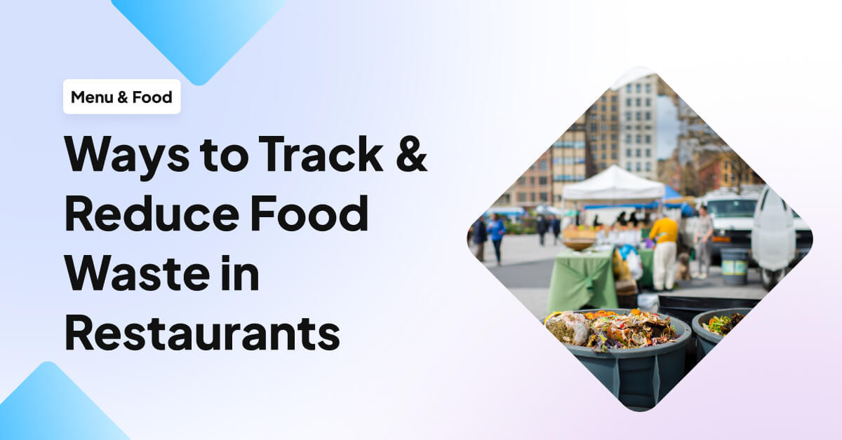 15 Ways to Track & Reduce Food Waste in Restaurants (Real Examples)