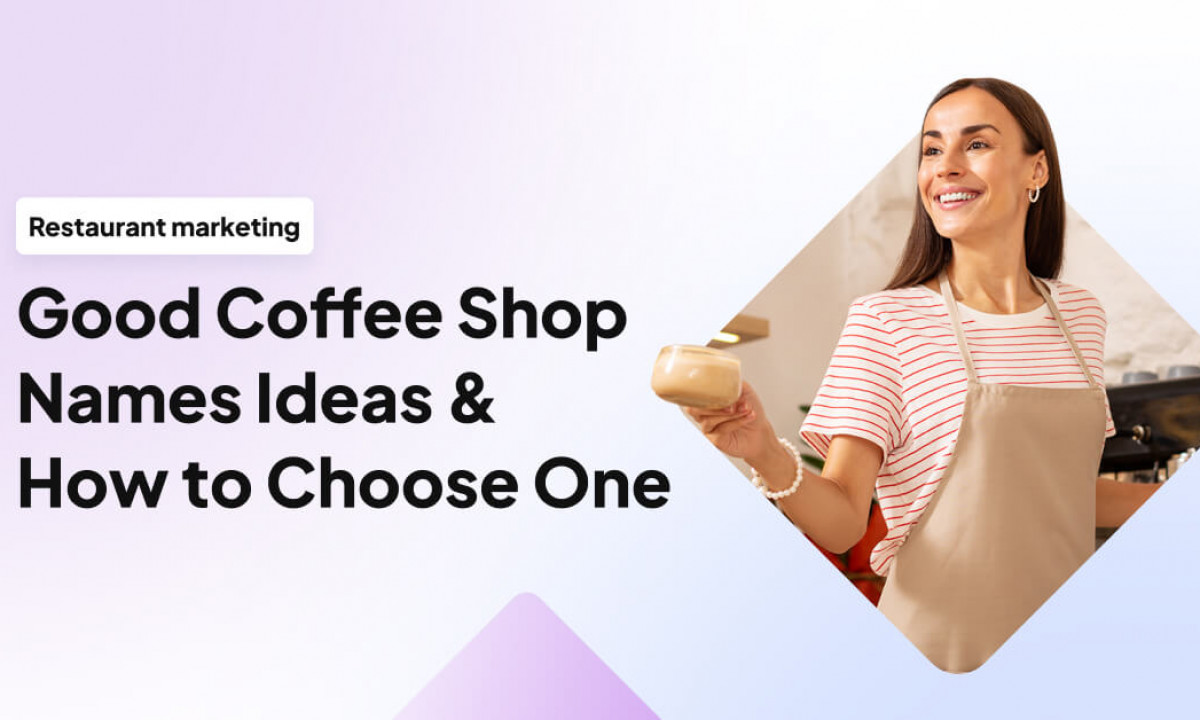 Good Coffee Shop Names Ideas How to Choose One